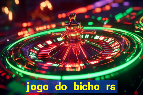 jogo do bicho rs resultado certo de hoje 14h 18h rs consulta